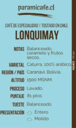 Café de Especialidad Lonquimay: 100% Arábica, sabor a caramelo y frutos secos, tueste medio, ideal para una experiencia sofisticada.